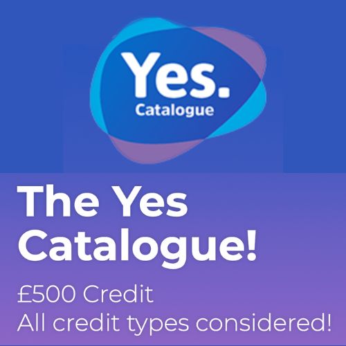 Yes Catalogue: Shop with £500 Credit Today - Everyone Welcome!